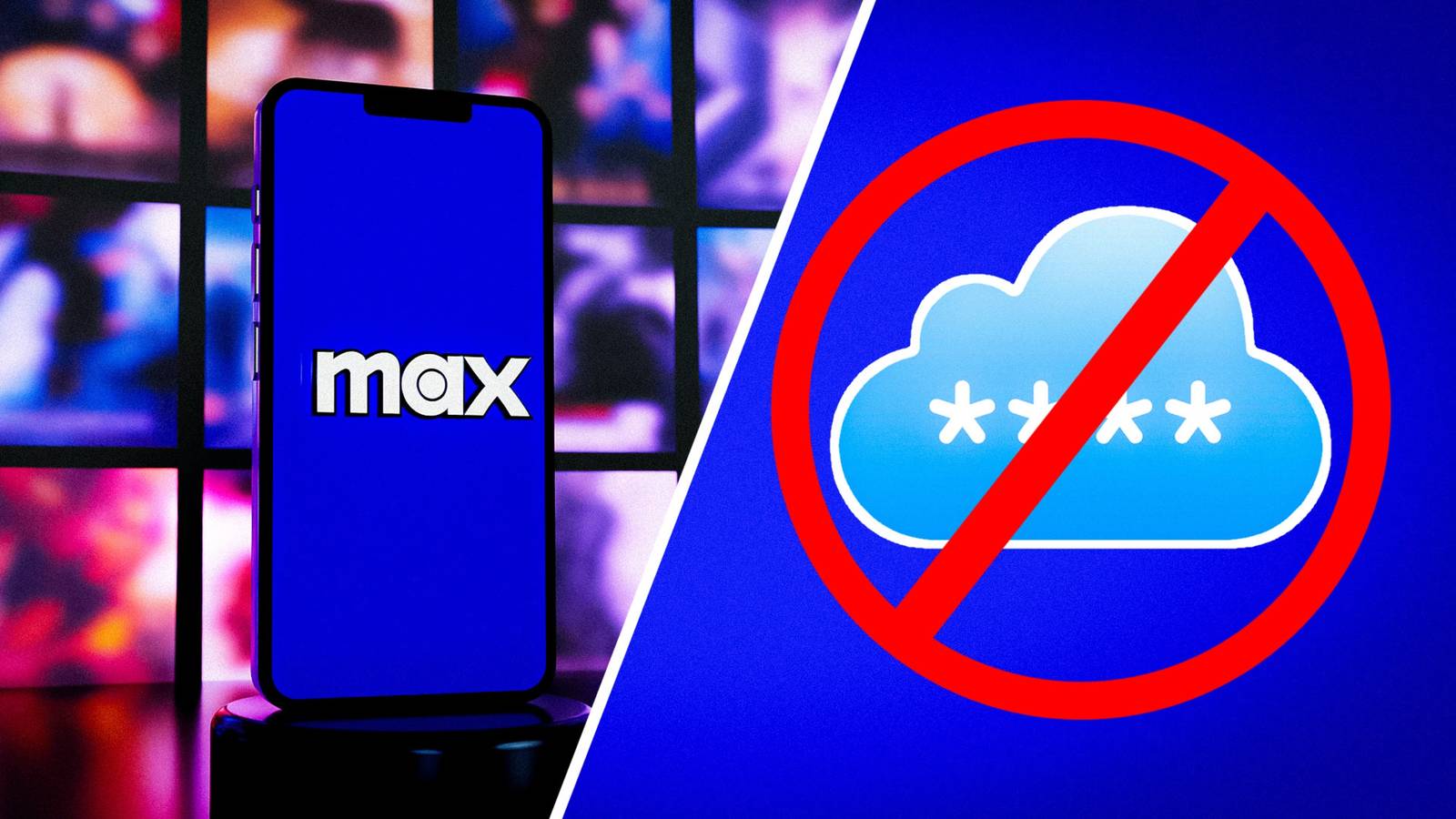If you use someone else's Max account, we've got bad news