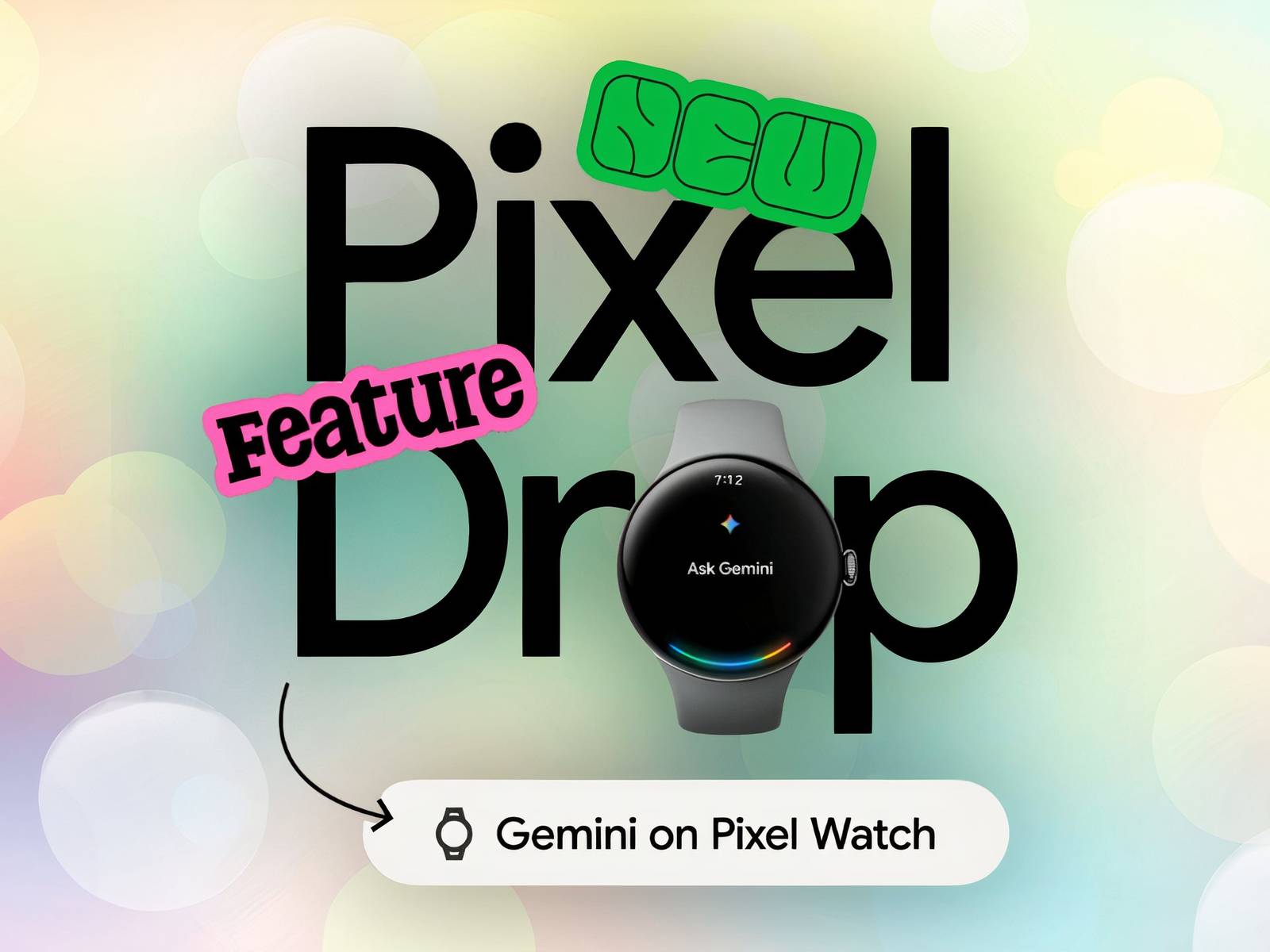 Google's surprise Pixel Drop brings Gemini to Watch, free AI Pro