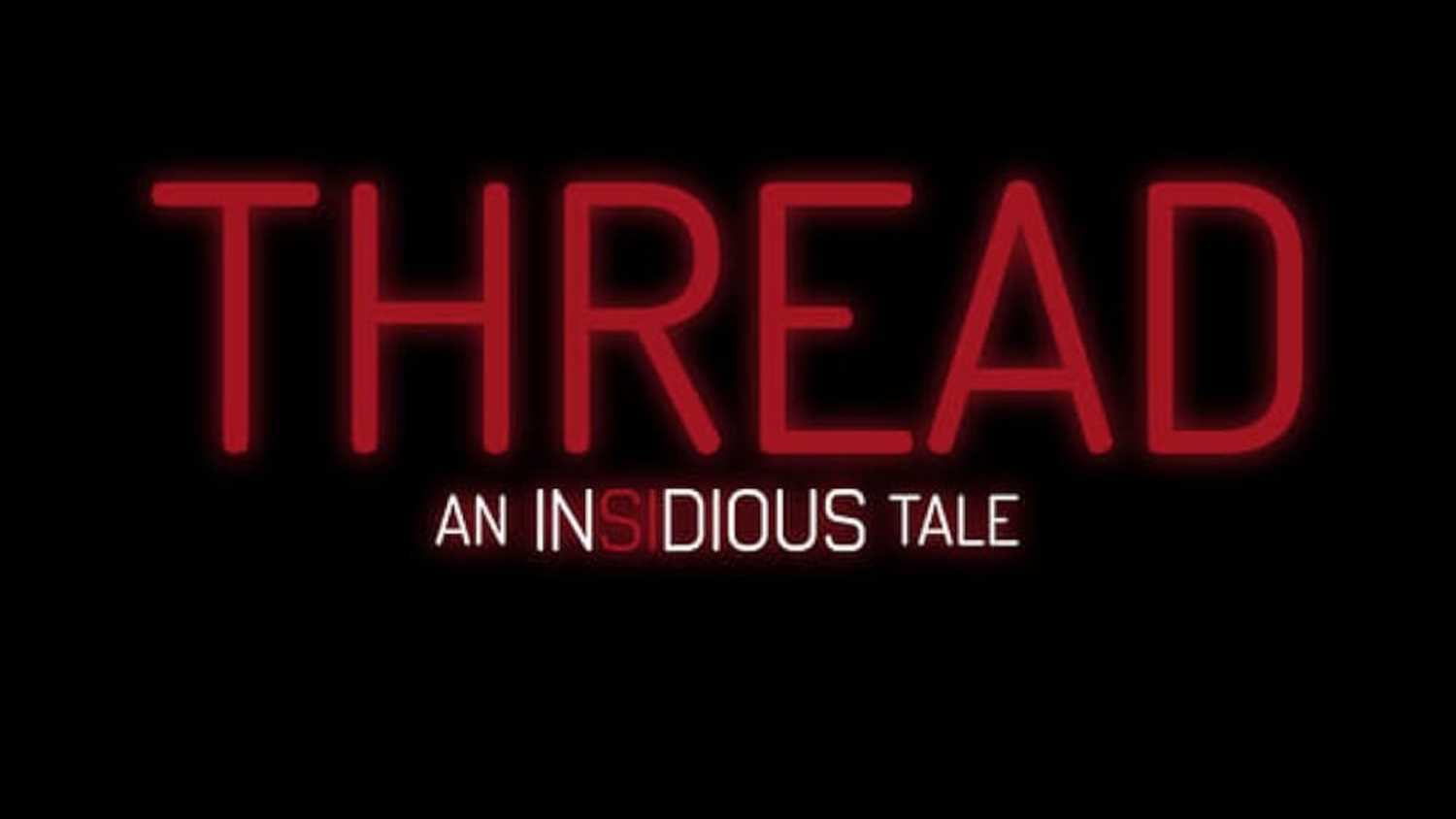 Thread: An Insidious Tale